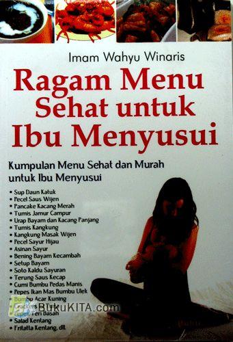 Ragam Menu Sehat Untuk Ibu Menyusui / Imam Wahyu Winaris ; Editor, Namera