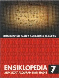 Ensiklopedia Mukjizat Alquran dan Hadis Jilid 7 : Kemukjizatan Sastra dan Bahasa Alquran