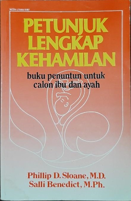 Petunjuk Lengkap Kehamilan : Buku Penuntun Untuk Calon ibu dan Ayah