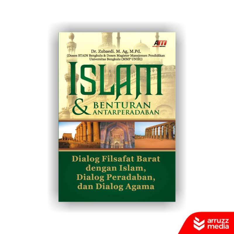 Islam dan benturan antarperadaban : (Dialog filsafat barat dengan islam, dialog peradaban)