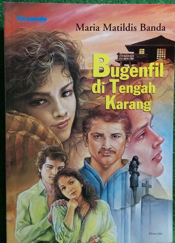 Bugenfil di tengah karang / Maria Matildis Banda ; editor, A. Ariobimo Nusantara