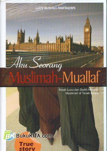 Aku seorang muslimah muallaf