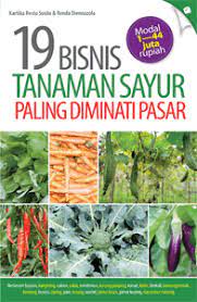 19 bisnis tanaman sayur paling diminati pasar / Kartika Restu Susilo, Renda Diennazola