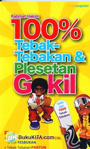 100% Tebak-tebakan & plesetan gokil / Rahmat Hakim ; penyunting, Zepthi