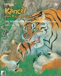 Kancil dan raja hutan : the mouse deer, kancil and the king of the jungle