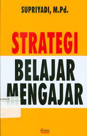 Strategi belajar mengajar / Supriyadi