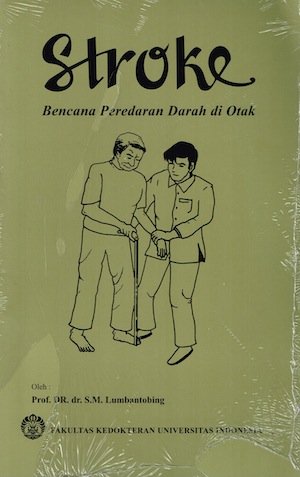 Stroke :  Bencana peredaran darah di otak / S.M. Lumbantobing