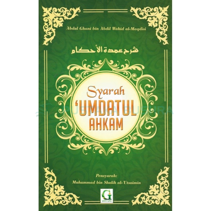 Syarah 'Umdatul Ahkam : Penjelasan Hadits-hadits Hukum