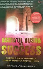 Asma'ul husna for success : rahasia dibalik kesuksesan dengan membaca asm'ul husna