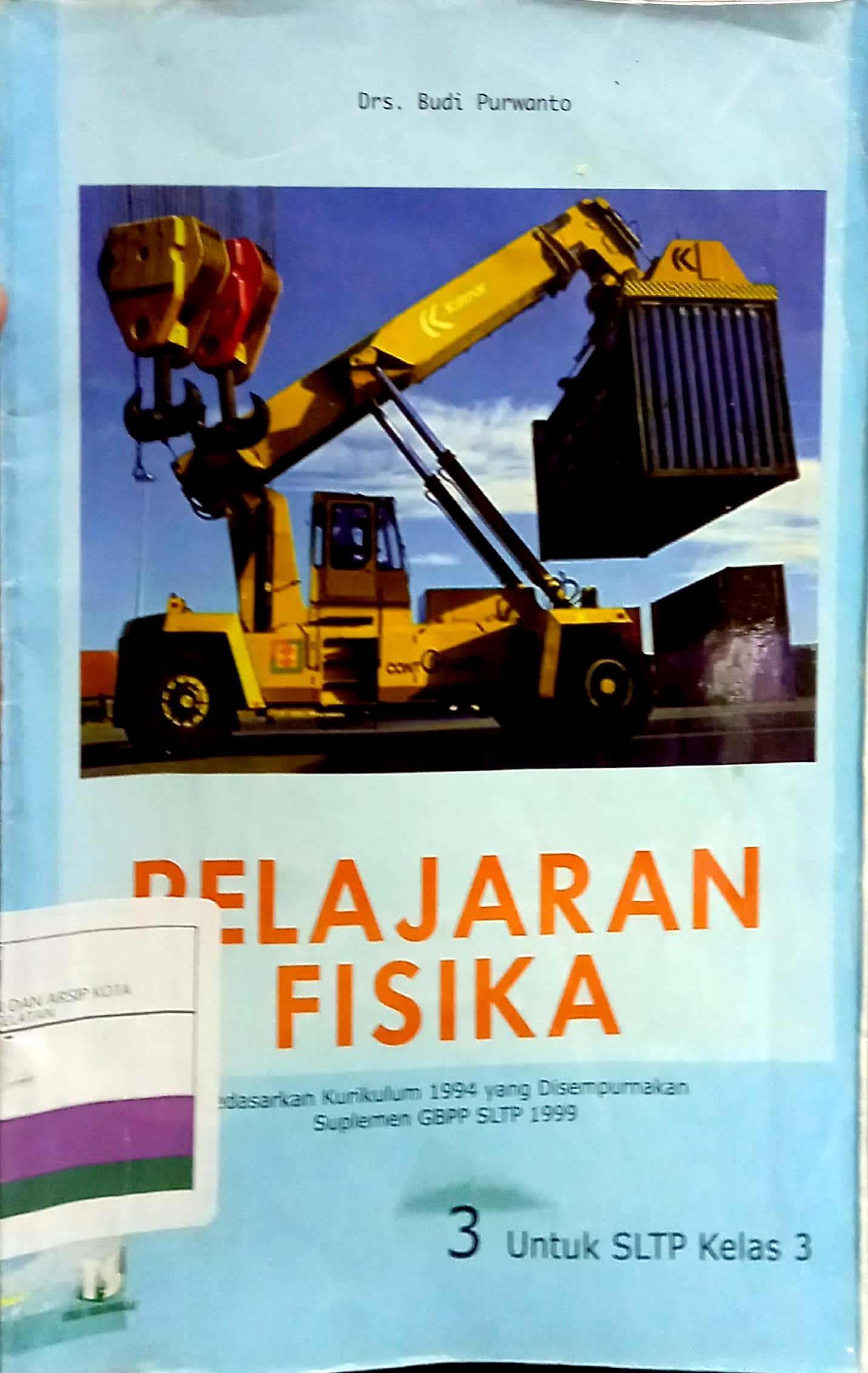 Pelajaran fisika untuk kelas 3 SLTP : berdasarkan kurikulum 1994 yang disempurnakan suplemen GBPP SLTP 1999