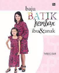 Baju batik kembar ibu & anak / Threes Emir ; editor, Intarina Hardiman