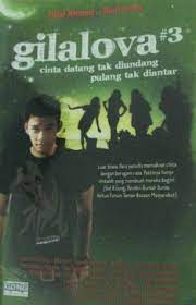 Gilalova #3 : Cinta datang tak diundang pulang tak diantar