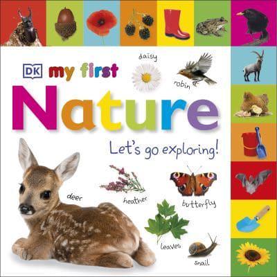 My First Nature : Let`s Go Exploring