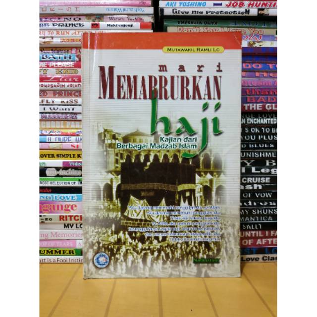 Mari memabrurkan haji : Kajian dari berbagai mazhab islam