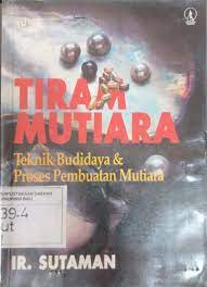 Tiram mutiara : teknik budidaya dan proses pembuatan mutiara