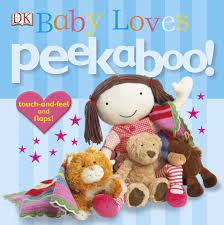 Baby Loves Peekaboo :   / Dawn Sirett