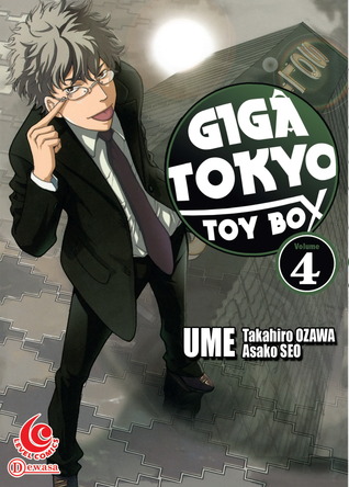 Giga Tokyo toy box 4 / Ume, Takahiro Ozawa, Asako Seo ; penerjemah : Krisnanto Prayogo ; editor : Anggi