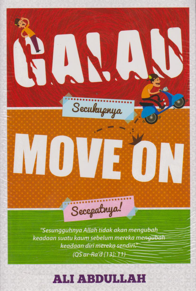 Galau secukupnya move on secepatnya