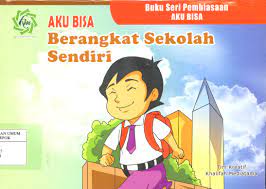 Buku seri pembiasaan aku bisa : aku bisa berangkat sekolah sendiri