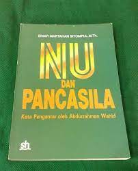 Nahdlatul ulama dan pancasila : Sejarah dan pernanan NU dalam perjuangan umay Islam di Indonesia dalam rangka penerimaan Pancasila sebagai satu-satunya asas
