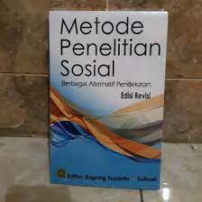 Metode penelitian sosial : berbagai alternatif pendekatan