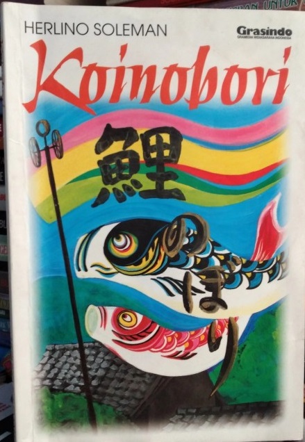 Koinobori :  Kunpulan cerpen / Herlino Soleman ; ilustrasi sampul, Yukiko Kawamura