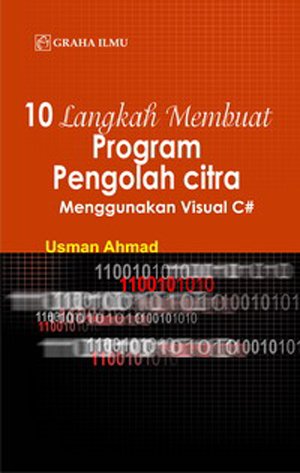 10 Langkah membuat program pengolahan citra menggunakan visual C#