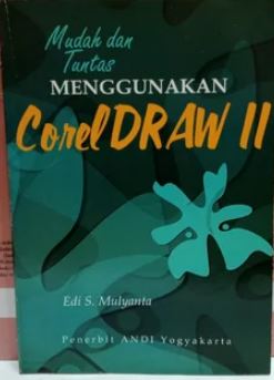 Mudah dan tuntas menggunakan corel draw II