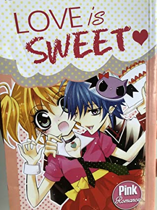 Love is sweet / Kumaki Eri ; alih bahasa, Mustika Maria ; penyunting, Febby Ismiyati