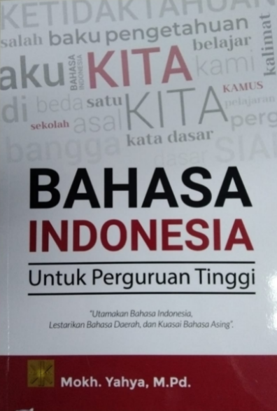Bahasa indonesia untuk perguruan tinggi / Mokh. Yahya ; editor, Sigit Arif Wibowo