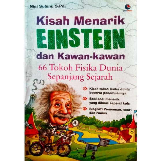 Kisah menarik einstein dan kawan - kawan :  66 tokoh fisika dunia sepanjang sejarah / Nini Subini ; penyunting, Chrisna Farmadiani