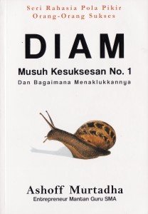 Diam : musuh kesuksesan no. 1 dan bagaimana menaklukkannya