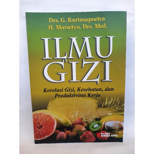 Ilmu gizi : korelasi gizi, kesehatan dan produktivitas kerja
