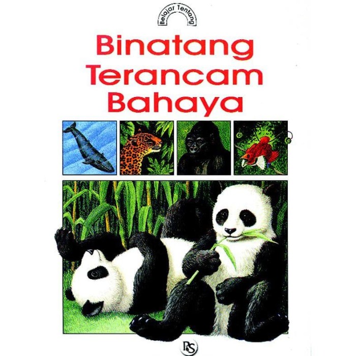 Binatang terancam bahaya :  Belajar tentang / Bobbie Whitecombe ; alih bahasa, Haryunani K