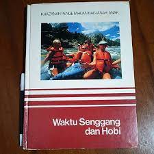 Khazanah Pengetahuan Bagi Anak-Anak : Waktu Senggang Dan Hobi / Gerda Wulandari