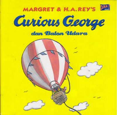 Curious george dan balon udara / Margret, H.A.Rey's ; penerjemah, Elvina Alianto ; penyunting, Ahmad Mahdi
