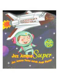 Juz Amma Super : Juz Amma Sains untuk Anak Pinter