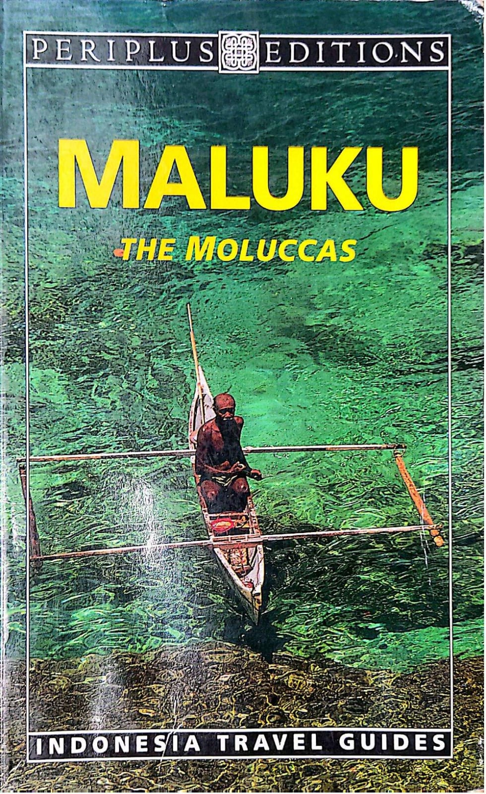 Maluku the Moluccas : Indonesia travel guides