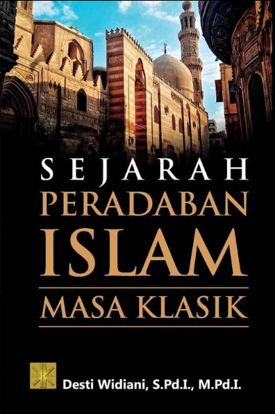 Sejarah peradaban islam : masa klasik