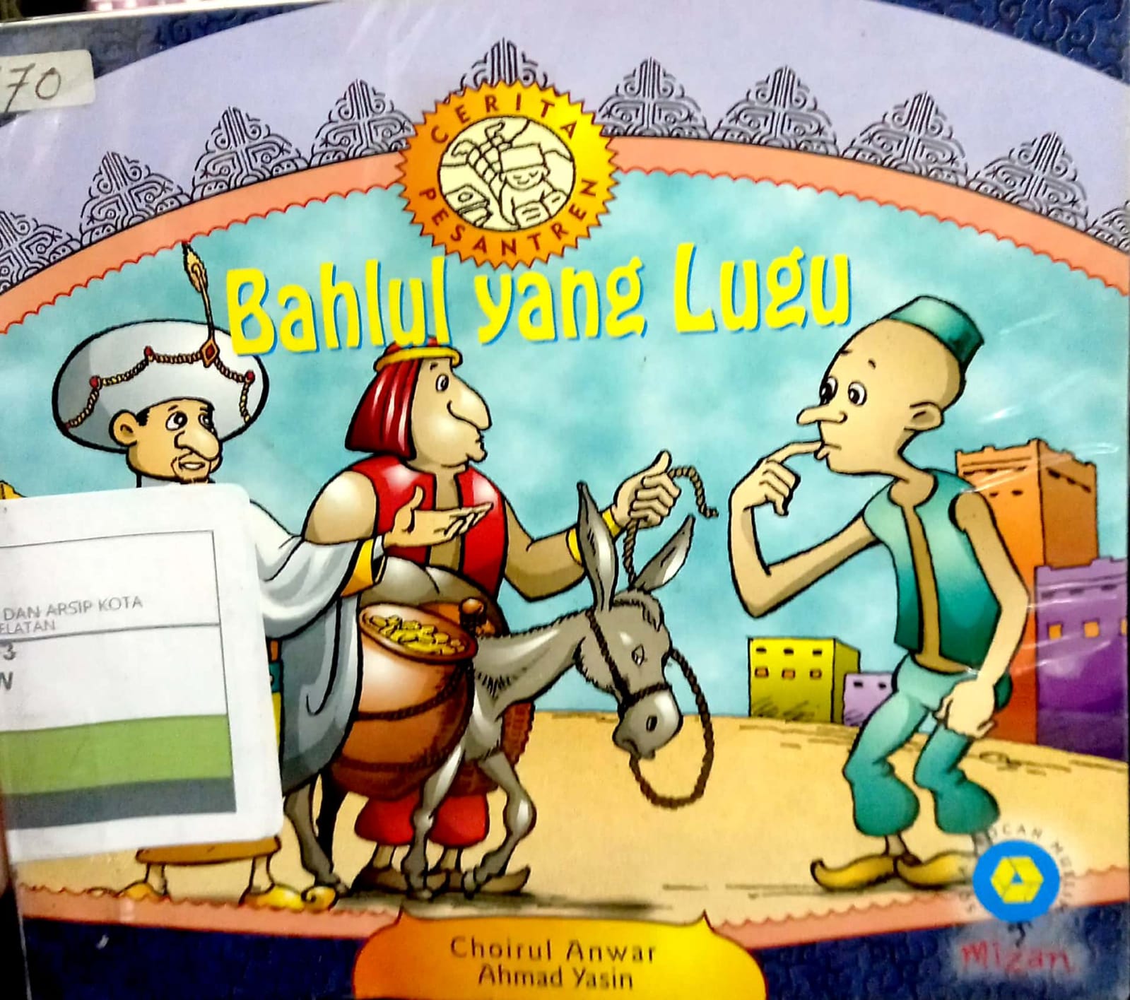 Bahlul yang lucu / Choirul Anwar ; ilustrasi, Ahmad Yasin