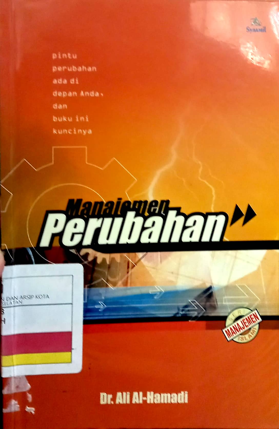 Manajemen perubahan / Ali Al Hamadi ; alih bahasa, Tim Syaamil