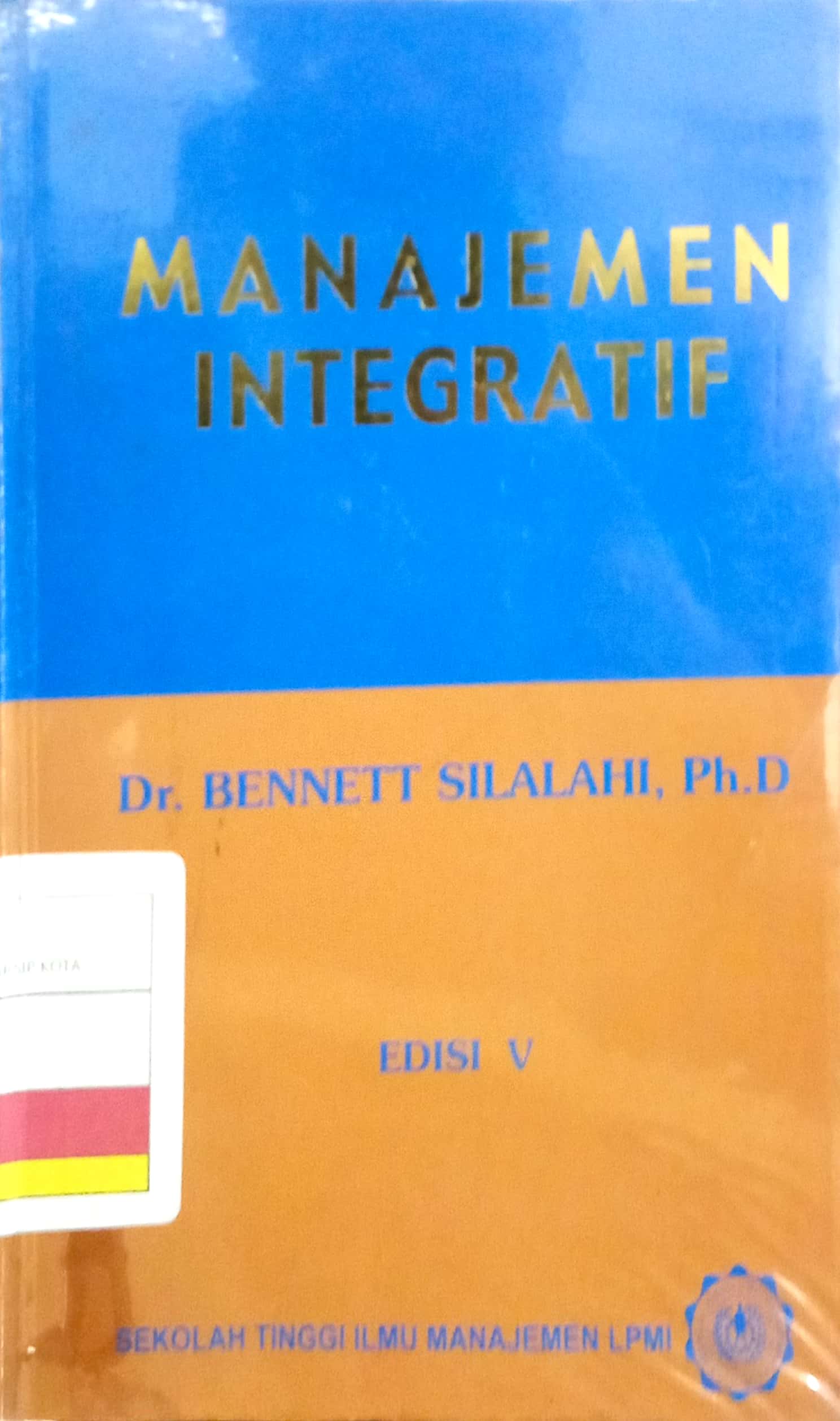 Manajemen Integratif / Bennett Silalahi ; penyunting, Eka Giovana