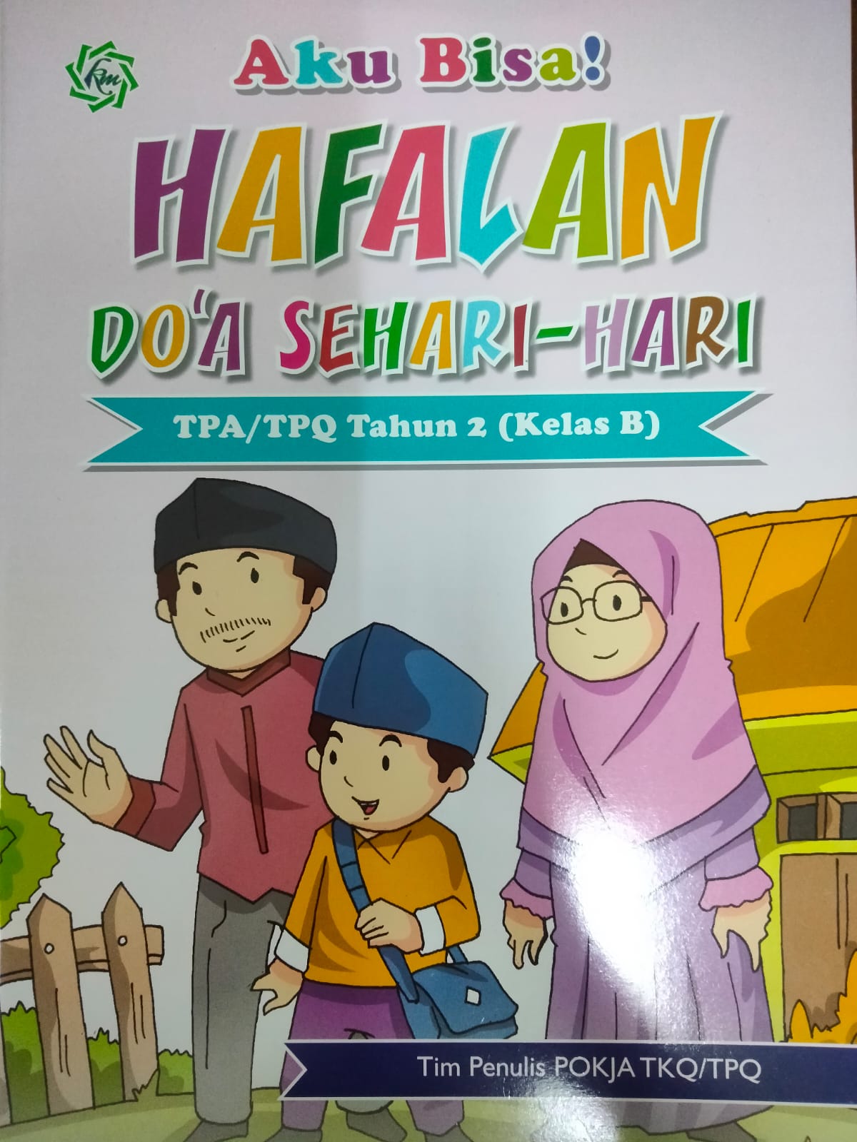 Aku bisa hafalan do'a sehari-hari : untuk TPA/TPQ tahun 2 (kelas b)