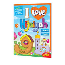 I love Hijaiyah :  senang belajar huruf Hijaiyah / Mufiidun; penyunting, Malik al-Mughis