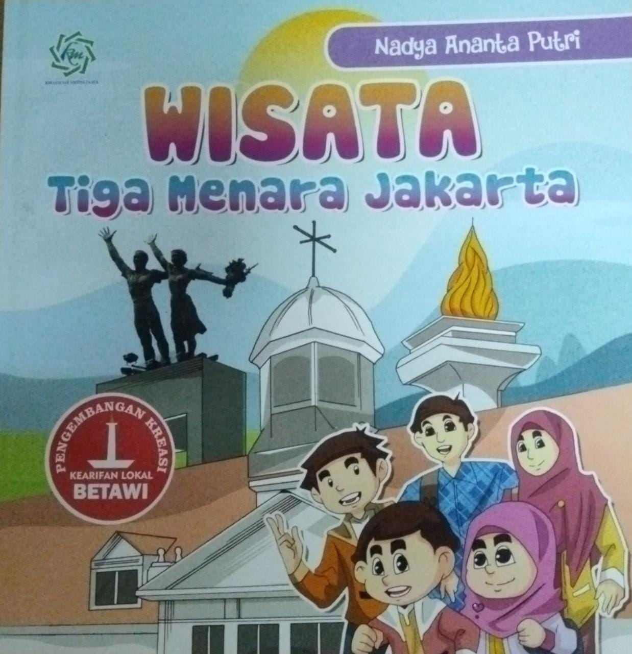 Wisata : tiga menara Jakarta
