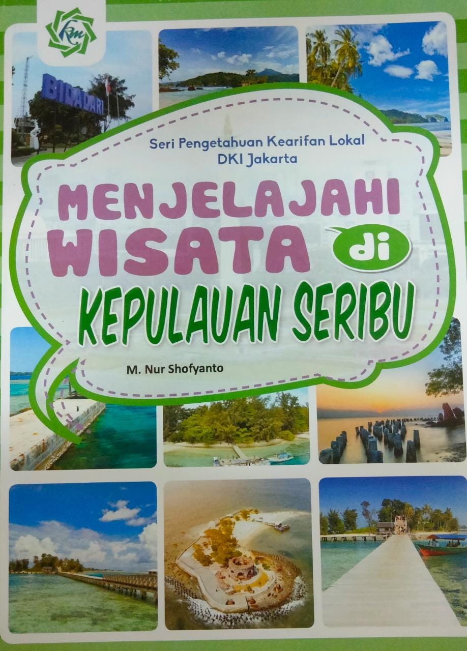 Seri Pengetahuan Kearifan Lokal DKI Jakarta : menjelajahi wisata di Kepuluan Seribu