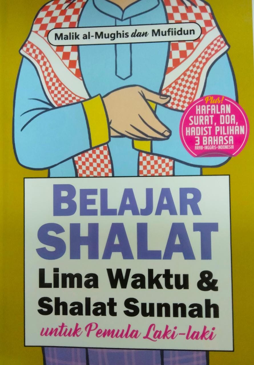 Belajar shalat lima waktu & shalat sunnah : untuk pemula laki-laki
