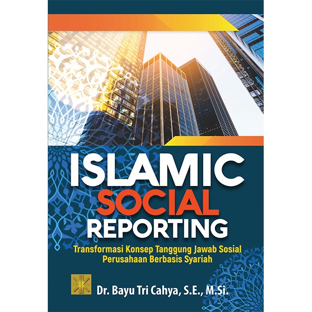 Islamic social reporting : Transformasi konsep tanggung jawab sosial perusahaan berbasis syariah