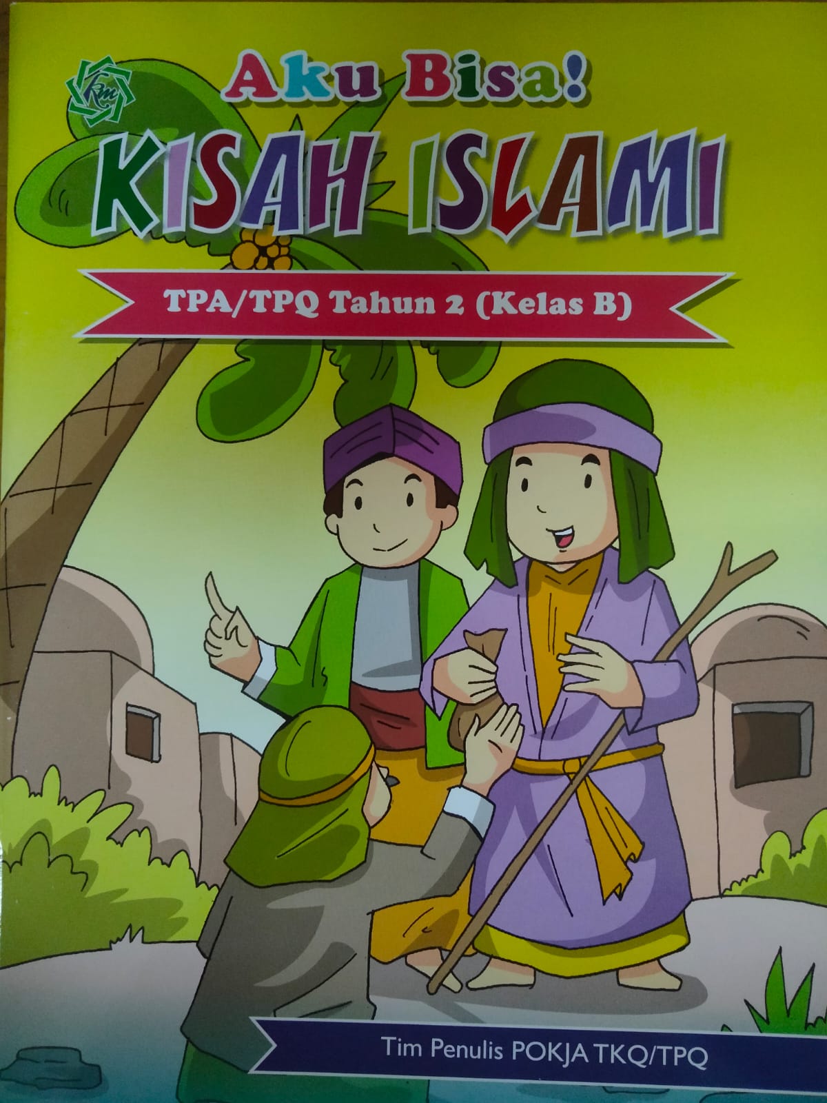 Aku bisa kisah Islami : untuk TPA/TPQ tahun 2 (kelas B)