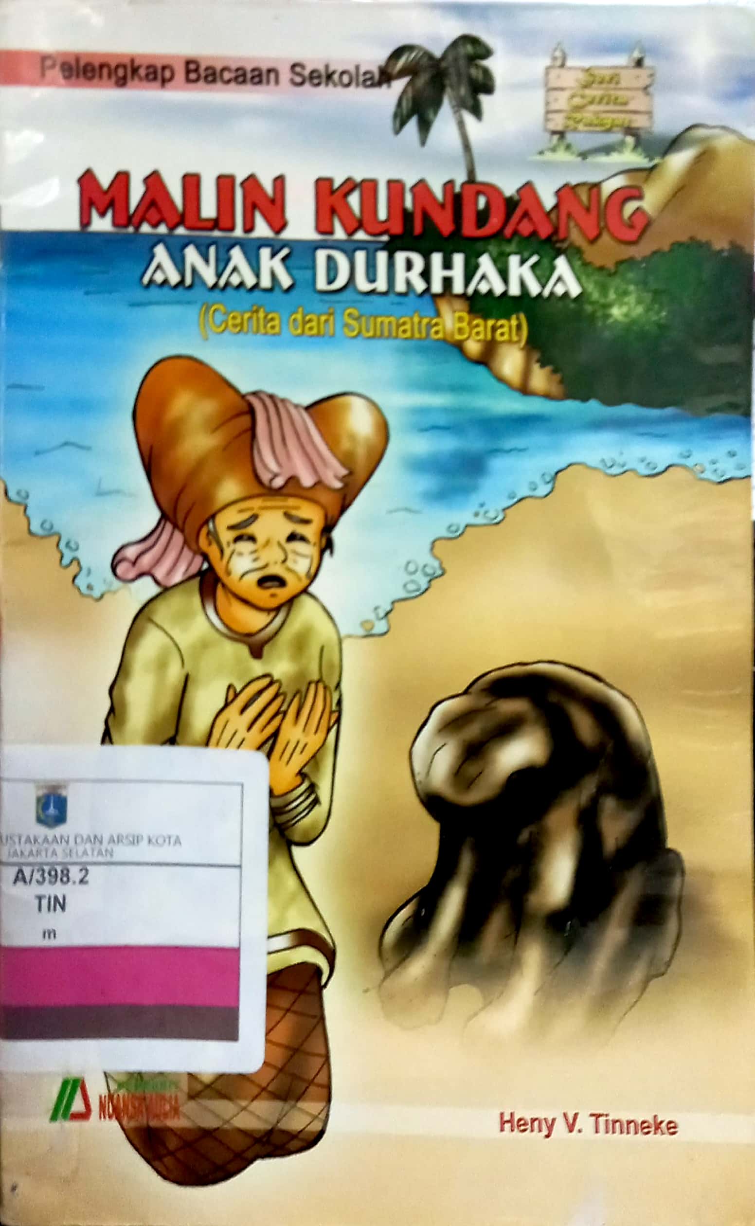 Malin Kundang anak durhaka :  Cerita dari Sumatera Barat / Heny V. Tinneke ; ilustrasi, Ade Mulyana